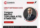 Yorgun Mermi: TOPLUMA ATEŞ ETMEKTİR!