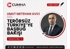TERÖRSÜZ TÜRKİYE’YE BAŞBUĞ BAKIŞI