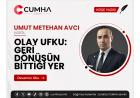 OLAY UFKU: GERİ DÖNÜŞÜN BİTTİĞİ YER
