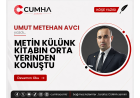 METİN KÜLÜNK KİTABIN ORTA YERİNDEN KONUŞTU
