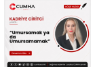 “Umursamak ya da Umursamamak”