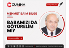 BABAMIZI DA GÖTÜRELİM Mİ?