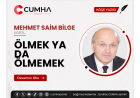 ÖLMEK YA DA ÖLMEMEK