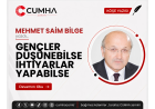 GENÇLER DÜŞÜNEBİLSE İHTİYARLAR YAPABİLSE
