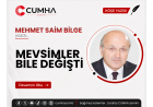 MEVSİMLER BİLE DEĞİŞTİ