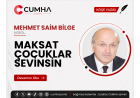 MAKSAT ÇOCUKLAR SEVİNSİN