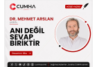 ANI DEĞİL SEVAP BİRİKTİR