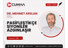PASİFLEŞTİKÇE SİYONİLER AZGINLAŞIR