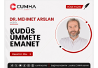 KUDÜS ÜMMETE EMANET