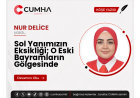 Sol Yanımızın Eksikliği; O Eski Bayramların Gölgesinde