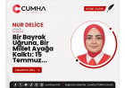 Bir Bayrak Uğruna, Bir Millet Ayağa Kalktı: 15 Temmuz...