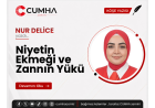Niyetin Ekmeği ve Zannın Yükü
