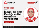 İnsan, En Çok Kırdığı Kalbin Hesabını Verecektir
