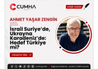 İsrail Suriye’de, Ukrayna Karadeniz’de: Hedef Türkiye mi?