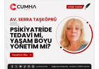 PSİKİYATRİDE TEDAVİ Mİ, YAŞAM BOYU YÖNETİM Mİ?