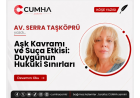 Aşk Kavramı ve Suça Etkisi: Duygunun Hukuki Sınırları