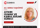 AYKIRI OLMAK VE KABUL EDİLME SÜRECİ