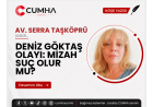 DENİZ GÖKTAŞ OLAYI: MİZAH SUÇ OLUR MU?