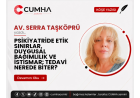 PSİKİYATRİDE ETİK SINIRLAR, DUYGUSAL BAĞIMLILIK VE İSTİSMAR: TEDAVİ NEREDE BİTER?