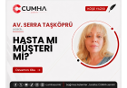 HASTA MI MÜŞTERİ Mİ?
