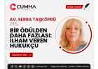 BİR ÖDÜLDEN DAHA FAZLASI: İLHAM VEREN HUKUKÇU