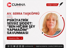PSİKİYATRİK SESSİZ ŞİDDET: “BEN HİÇBİR ŞEY YAPMADIM” SAVUNMASI