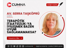 TERAPÖTİK İTAATSİZLİK: YA İYİLEŞMEK BAZEN UYUM SAĞLAMAMAKSA?