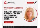 İNSANIN DEĞERİNİ HATIRLATAN BİR SES: İOANNA KUÇURADİ’YE VEDA
