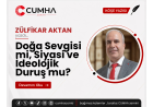 Doğa Sevgisi mi, Siyasi ve İdeolojik Duruş mu?