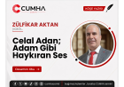 Celal Adan; Adam Gibi Haykıran Ses