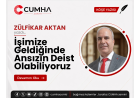 İşimize Geldiğinde Ansızın Deist Olabiliyoruz