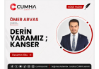 DERİN YARAMIZ ; KANSER