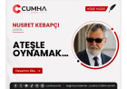ATEŞLE OYNAMAK…