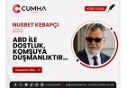 ABD İLE DOSTLUK, KOMŞUYA DÜŞMANLIKTIR…