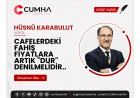 CAFELERDEKİ FAHİŞ FİYATLARA ARTIK "DUR" DENİLMELİDİR..