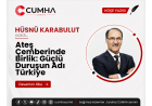 Ateş Çemberinde Birlik: Güçlü Duruşun Adı Türkiye