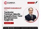 Terörsüz Türkiye: Meclis Kapanırken Yeni Bir Dönemin Eşiğinde