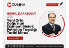 Yeni Orta Doğu'nun Ekonomi Nehri: Petrolün Taşıdığı Tarihî Miras