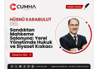 Sandıktan Mahkeme Salonuna: Yerel Yönetimde Hukuk ve Siyaset Kıskacı