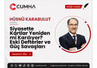 Siyasette Kartlar Yeniden mi Karılıyor? Eski Defterler ve Güç Savaşları