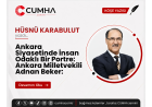 Ankara Siyasetinde İnsan Odaklı Bir Portre: Ankara Milletvekili Adnan Beker: