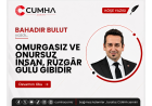 OMURGASIZ VE ONURSUZ İNSAN, RÜZGÂR GÜLÜ GİBİDİR