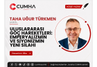 ULUSLARARASI GÖÇ HAREKETLERİ:   EMPERYALİZMİN VE SİYONİZMİN YENİ SİLAHI