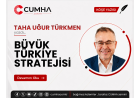 BÜYÜK TÜRKİYE STRATEJİSİ