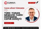 TÜRK-YUNAN MESELESİ: TARİH DEĞİŞMEDİ, CEPHE DEĞİŞTİ!