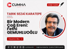 Bir Modern Çağ Ereni: Fethi GEMUHLUOĞLU