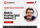 Bakü: Kurtar bizi baba(!)