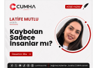 Kaybolan Sadece İnsanlar mı?