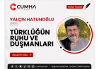 TÜRKLÜĞÜN RUHU  VE DÜŞMANLARI