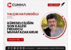 KÜRESELCİLİĞİN SON KALESİ FREUDCU MUHAFAZAKARLIK